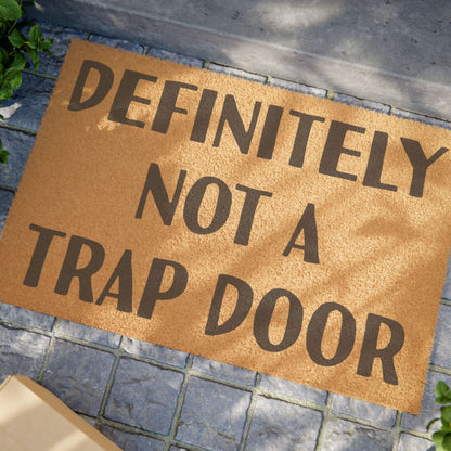 Definitely Not a Trap Door Coconut Fiber Doormat