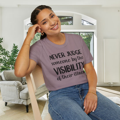 Never Judge Someone By The Visibility Of Their Illness Adult T-shirt