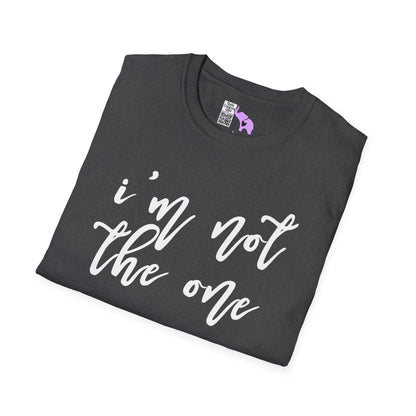 I'm Not The One Adult T-shirt