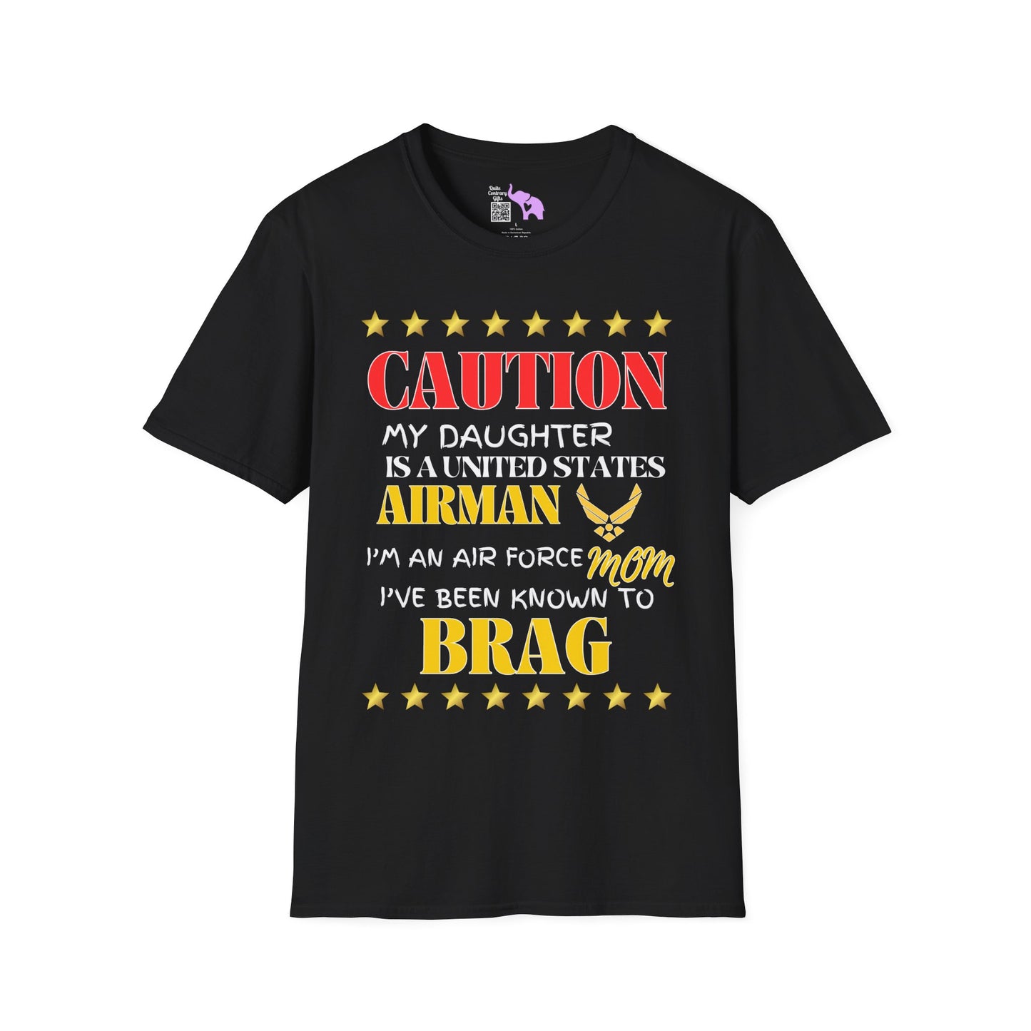 Caution My Daughter is a US Airman I've Been Known to Brag (Mom) Unisex Softstyle T-Shirt