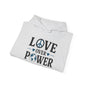 ""When the Power of Love Overcomes the Love of Power, the World Will Know Peace Heavy Blend™ Hooded Sweatshirt