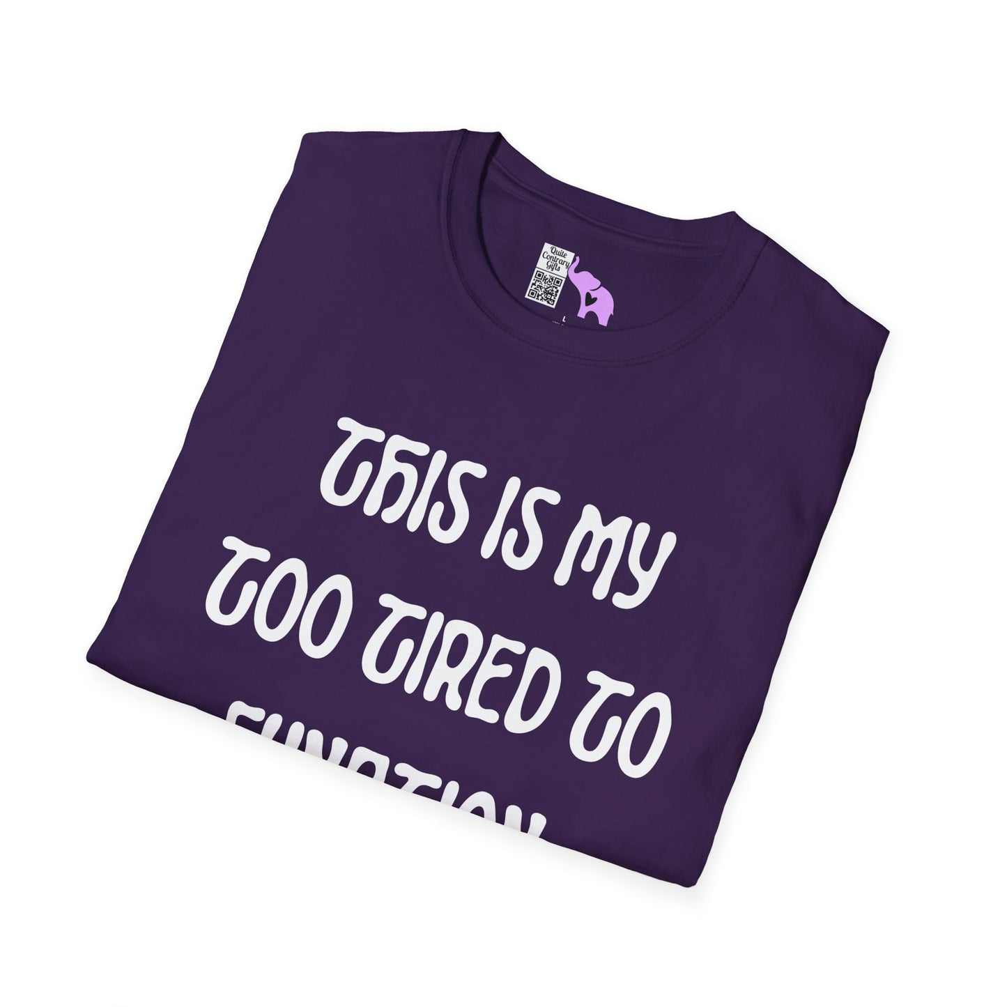 This is My Too Tired To Function Shirt Adult T-shirt