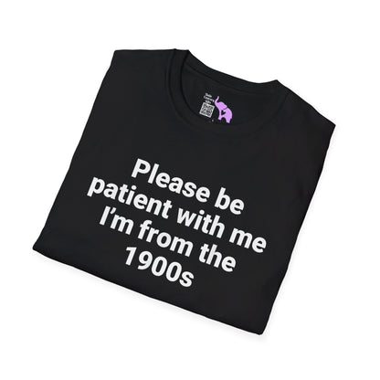 Please Be Patient With Me I'm From The 1900's (Simple) T-shirt