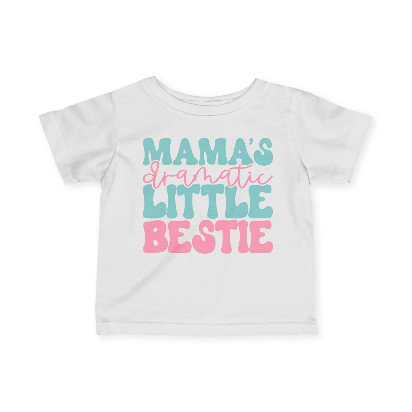 Mama's Dramatic Little Bestie Infant Soft T-Shirt