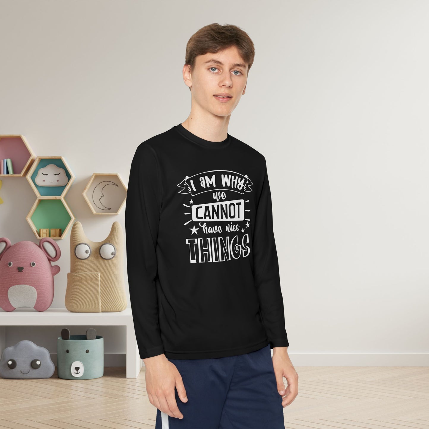 I Am Why We Cannot Have Nice Things Youth Long Sleeve Tee