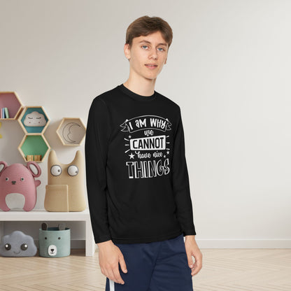 I Am Why We Cannot Have Nice Things Youth Long Sleeve Tee