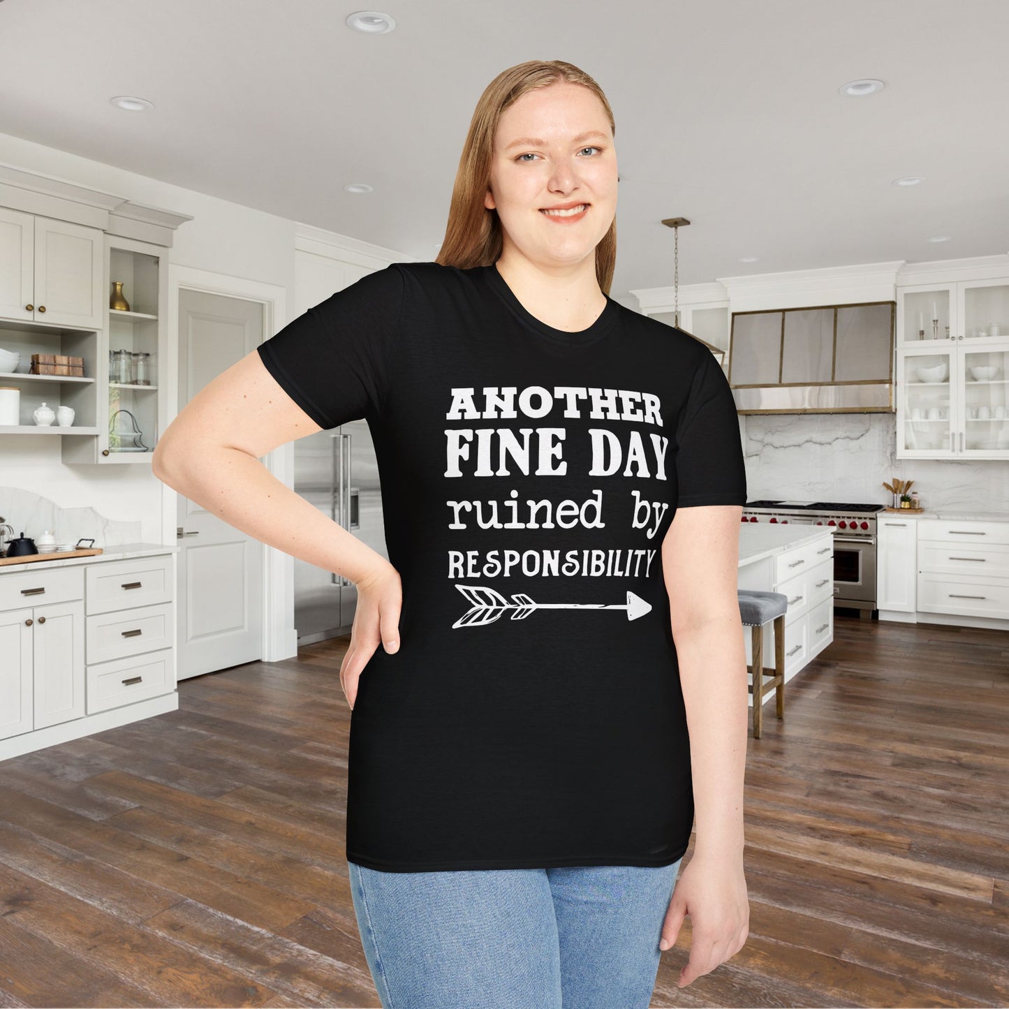 Another Fine Day Ruined By Responsibility Adult T-shirt