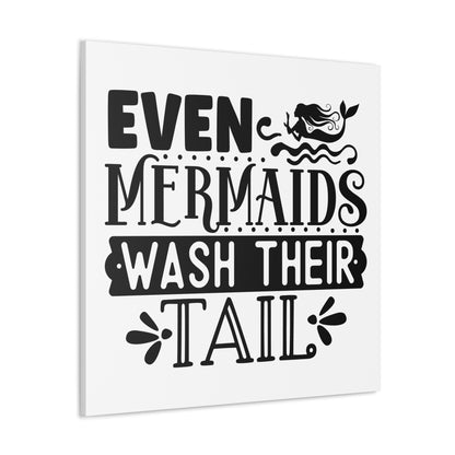 Even Mermaids Wash Their Tails Canvas Square Wraps w/o Frame