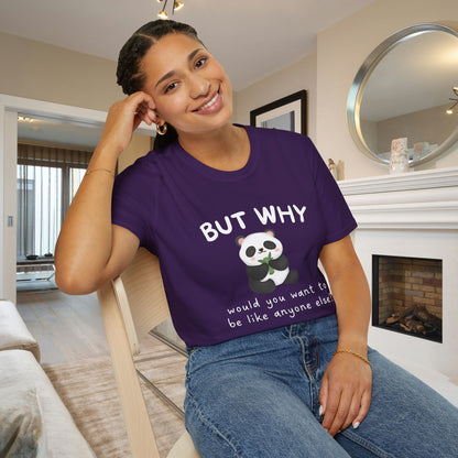 But Why Would You Want To Be Like Anyone Else? (Panda) Adult T-shirt