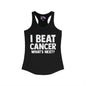 I Beat Cancer What's Next? Women's Ideal Racerback Tank