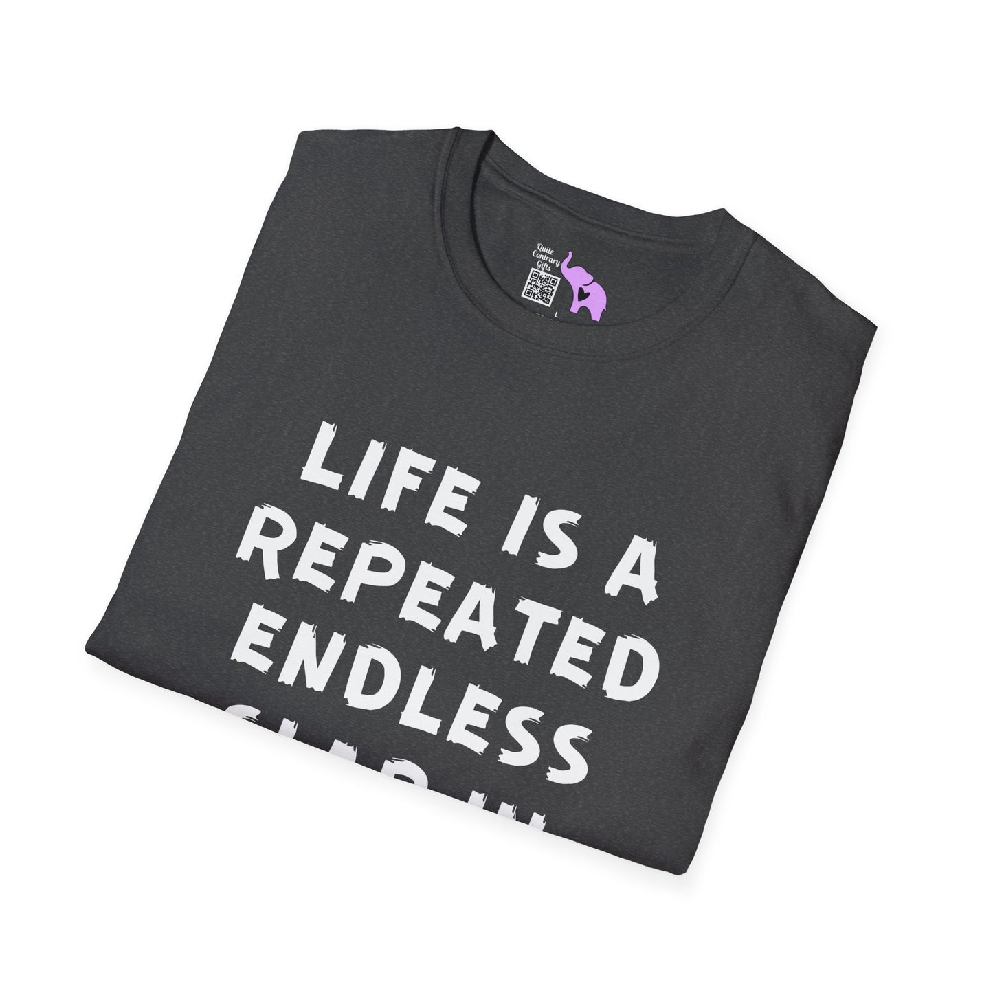 Life Is A Repeated Endless Slap In the Face Adult T-shirt