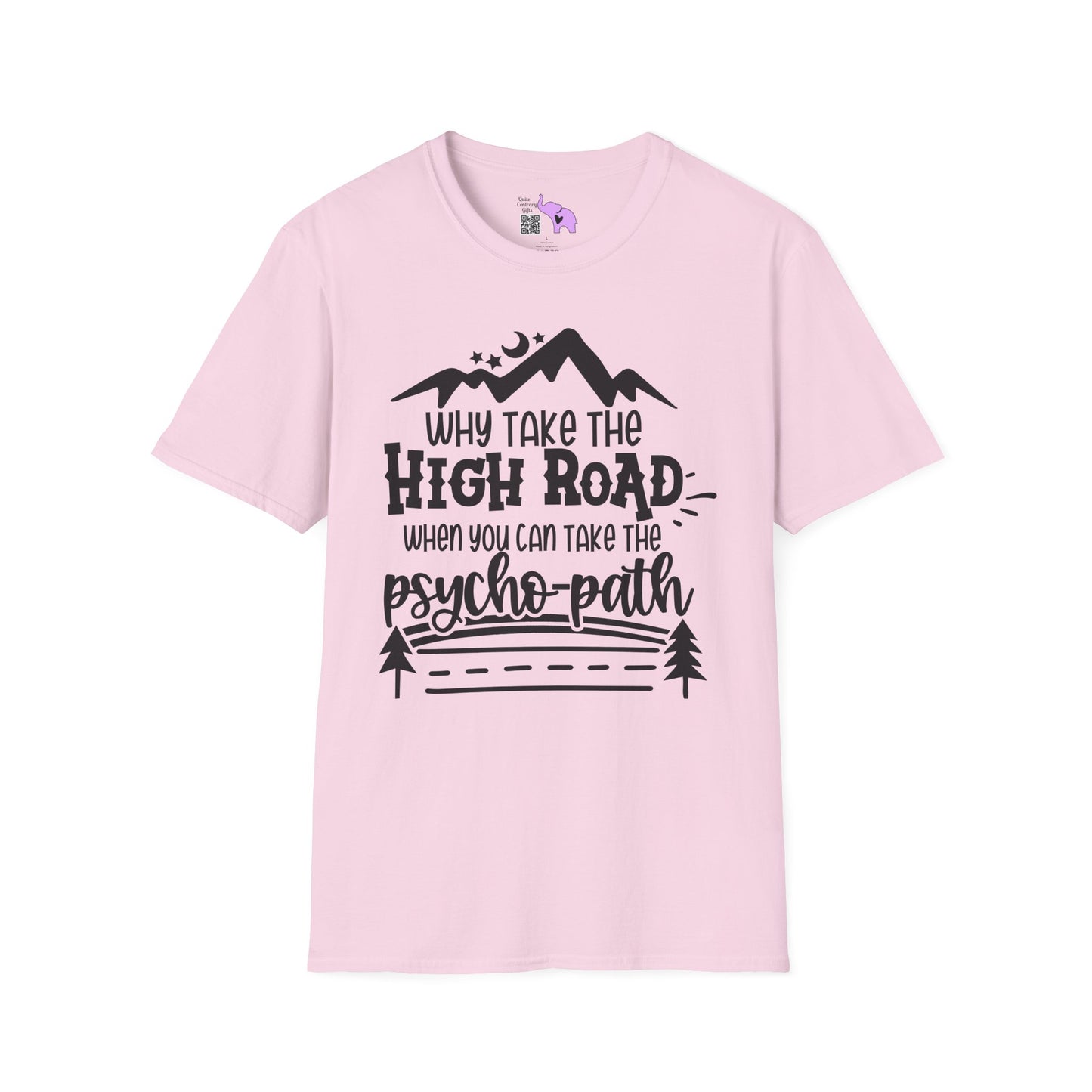 Why Take The High Road When You Can Take The Psycho Path Adult T-shirt