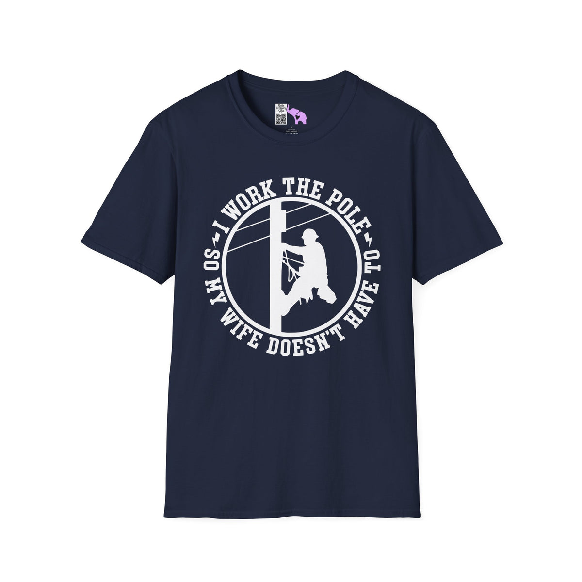 I Work The Pole So My Wife Doesn't Have To Adult T-shirt