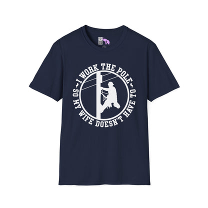 I Work The Pole So My Wife Doesn't Have To Adult T-shirt