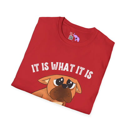 It Is What It Is And It's Not Great (Dog) Adult T-shirt