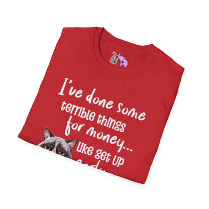 I've Done Some Terrible Things for Money... Adult T-shirt