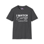 I Match Energy So How We Gon' Act Today? Adult T-shirt