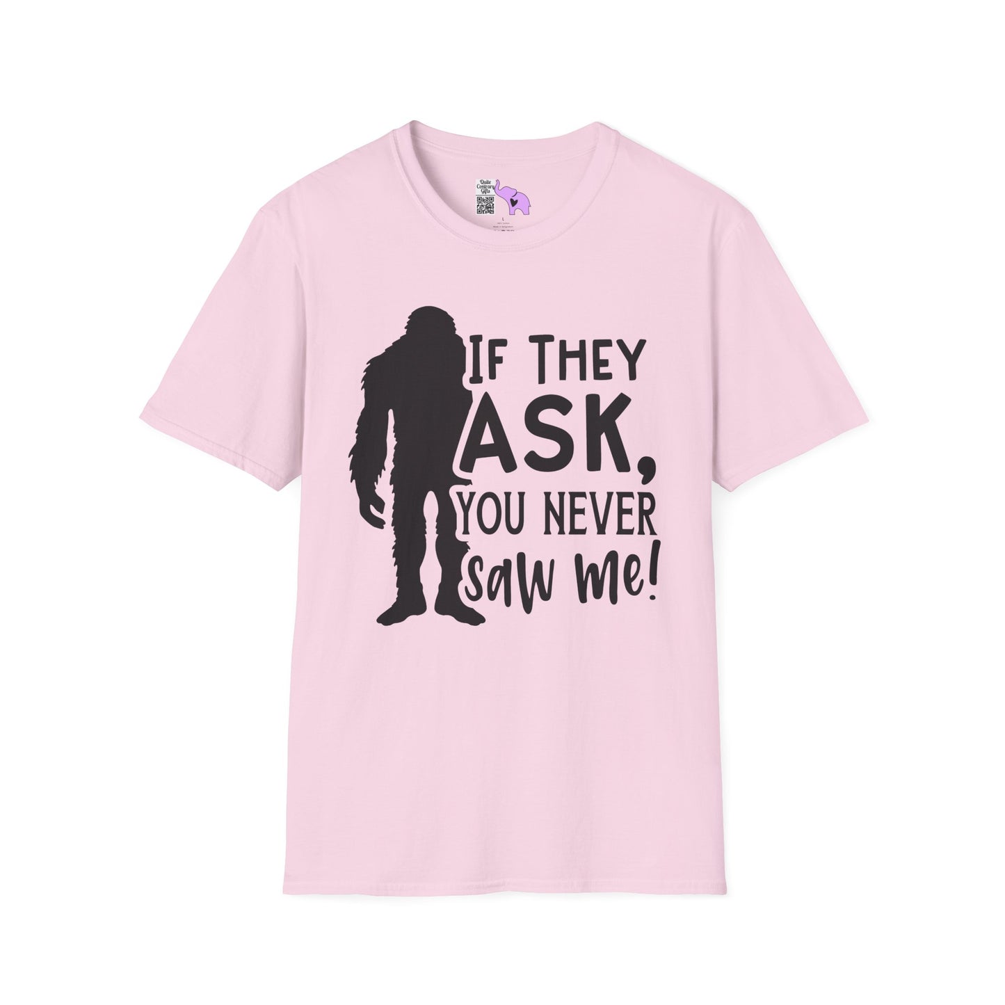 Bigfoot: If They Ask You Never Saw Me Adult T-shirt