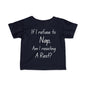 ""If I Refuse To Nap Am I Resisting A Rest? Infant Soft T-Shirt