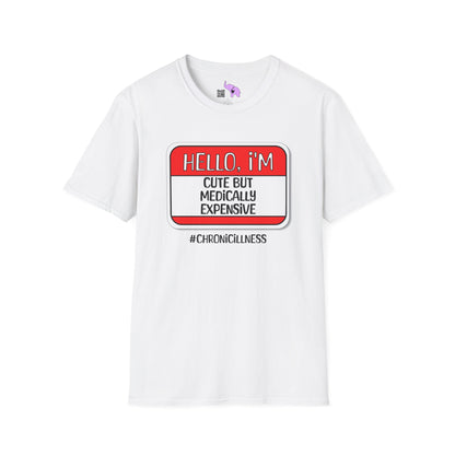 Hello, I'm Cute But Medically Expensive Adult T-shirt