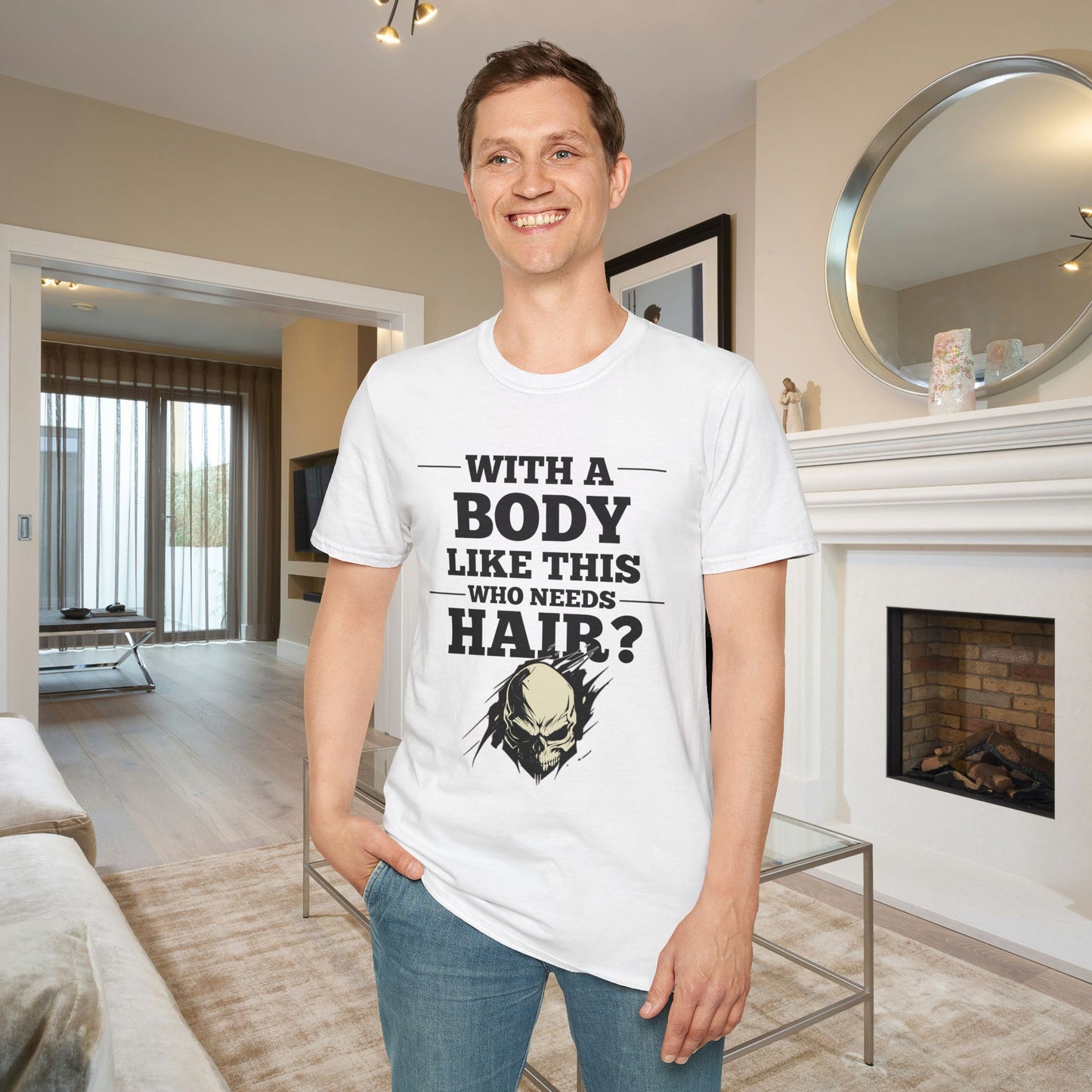 With A Body Like This Who Needs Hair? Adult T-shirt