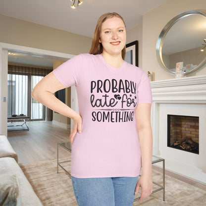 Probably Late For Something (3) Adult T-shirt
