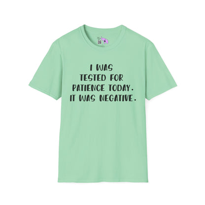 I Was Tested For Patience Today It Was Negative Adult T-shirt