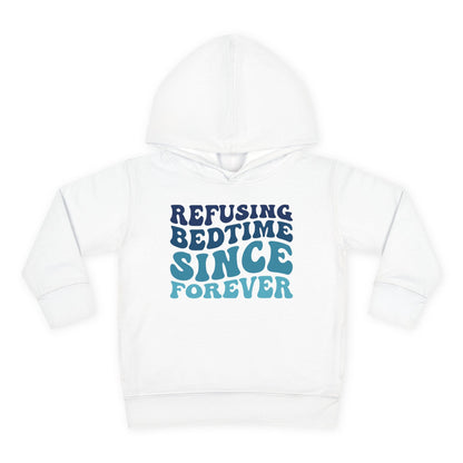 Refusing Bedtime Since Forever Toddler Hoodie