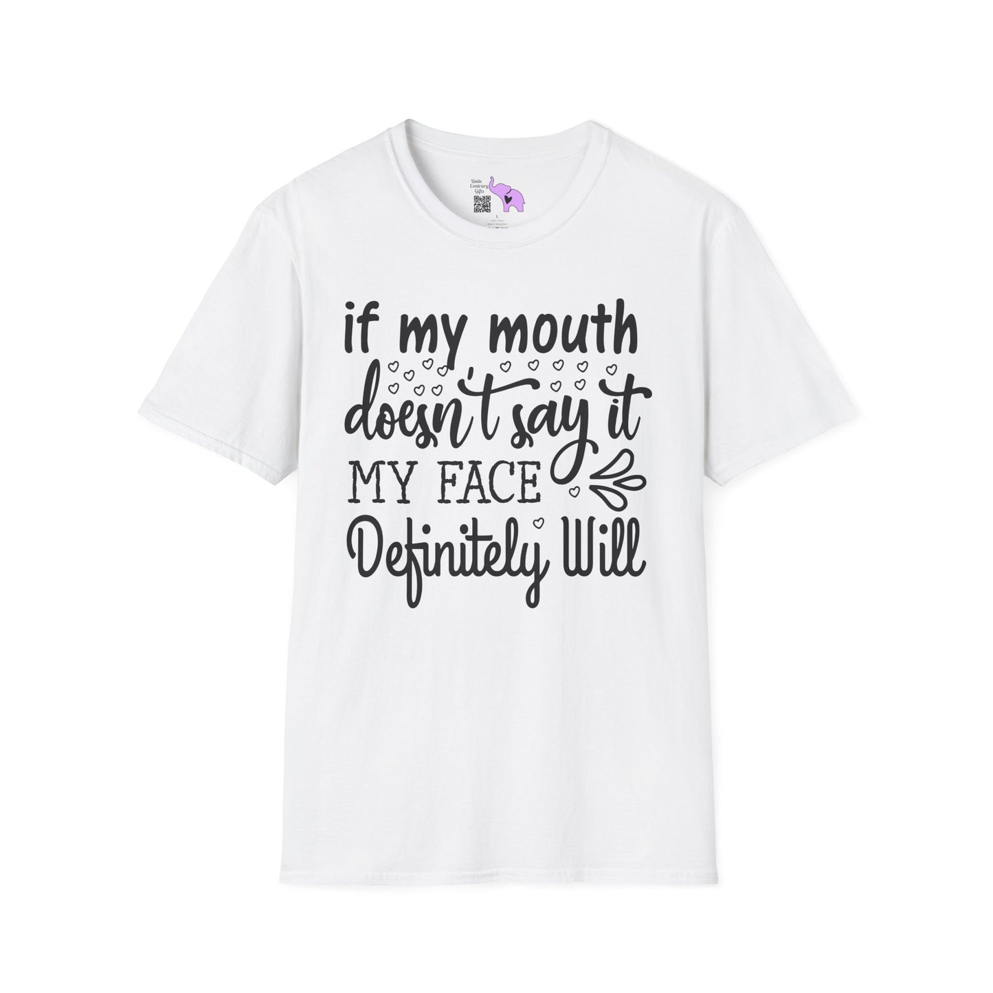 If My Mouth Doesn't Say It My Face Definitely Will 2 Adult T-shirt