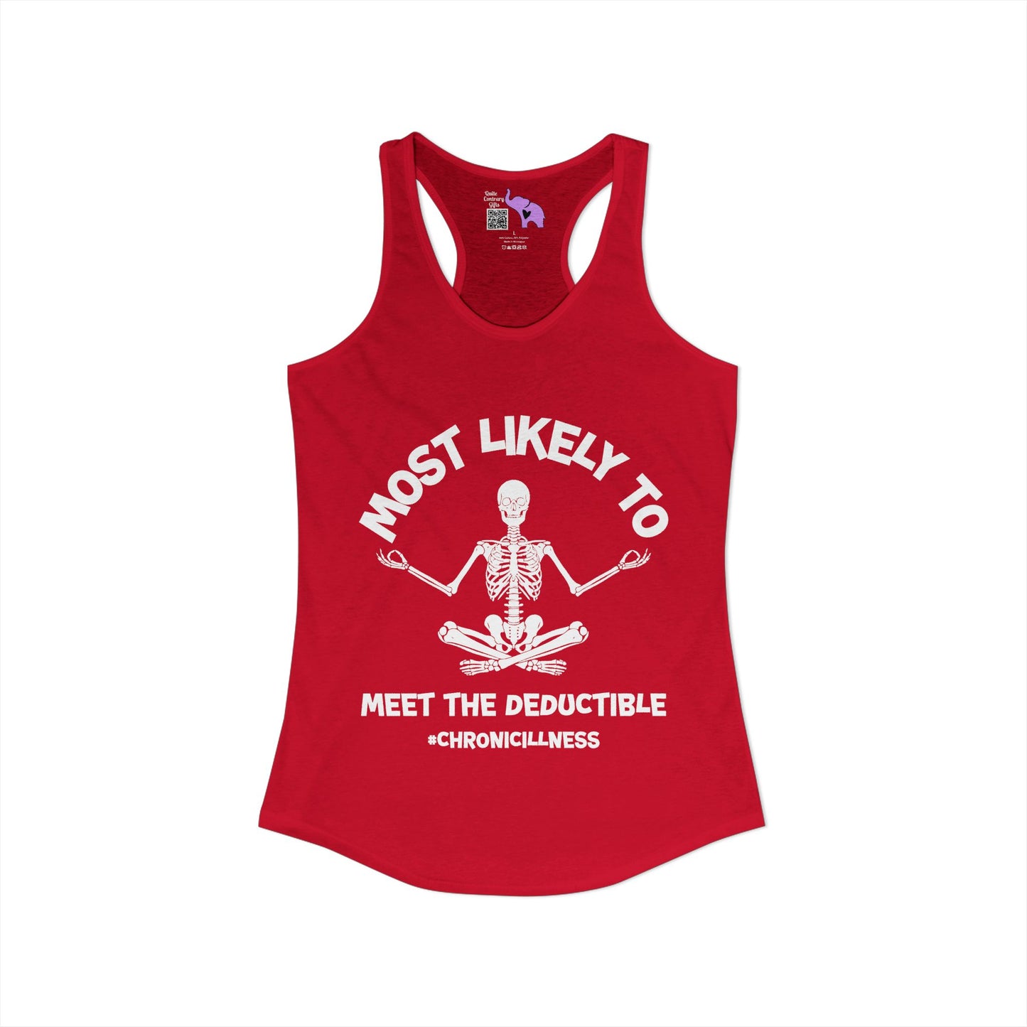 Most Likely To Meet The Deductible #ChronicIllness Women's Ideal Racerback Tank