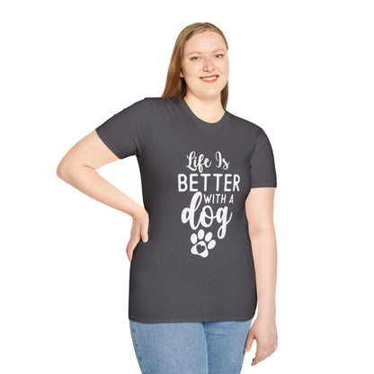 Life Is Better With A Dog T-shirt