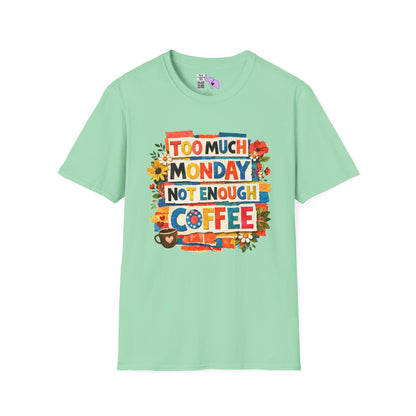 Too Much Monday Not Enough Coffee Adult T-shirt
