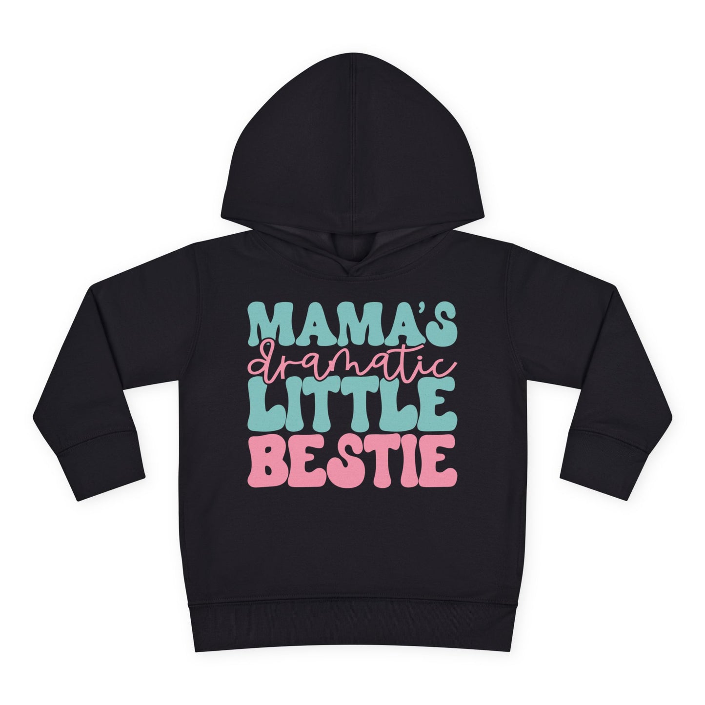 Mama's Dramatic Little Bestie Toddler Hoodie