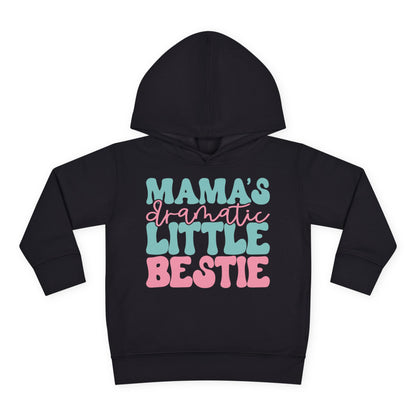 Mama's Dramatic Little Bestie Toddler Hoodie
