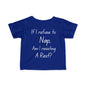 ""If I Refuse To Nap Am I Resisting A Rest? Infant Soft T-Shirt