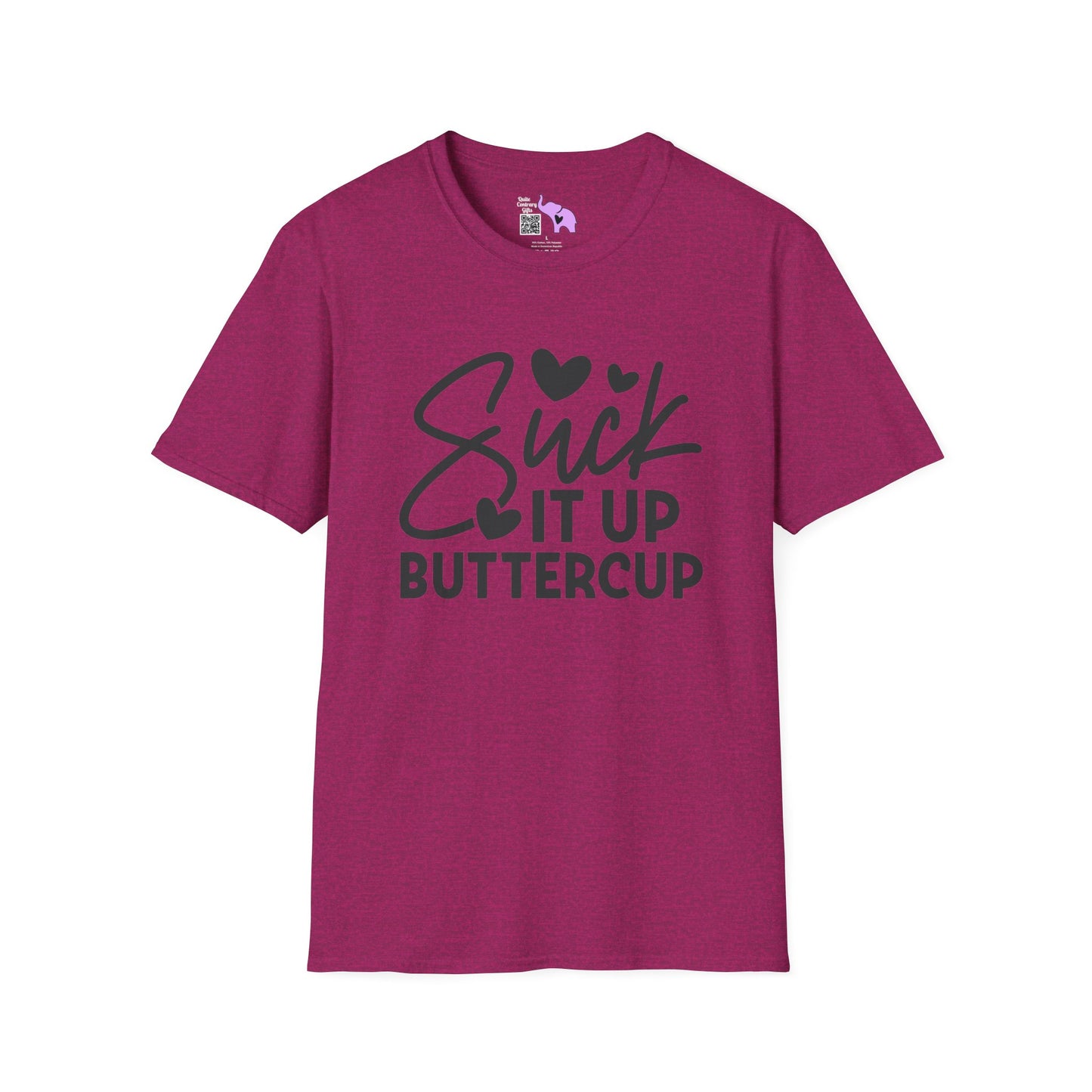 Suck It Up Buttercup T-shirt