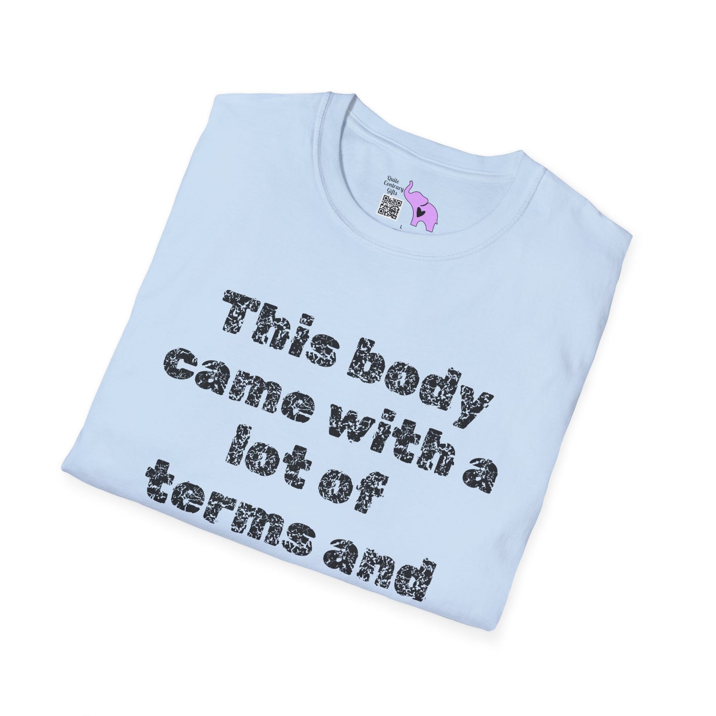 This Body Came With A Lot Of Terms And Conditions I Didn't Agree To Adult T-shirt