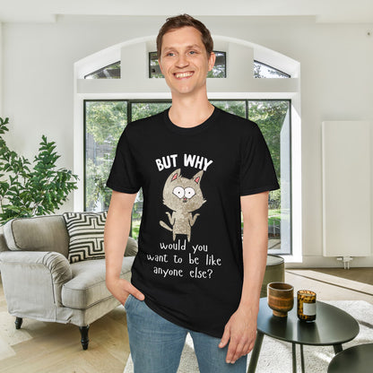 But Why Would You Want To Be Like Anyone Else? (Cat) Adult T-shirt