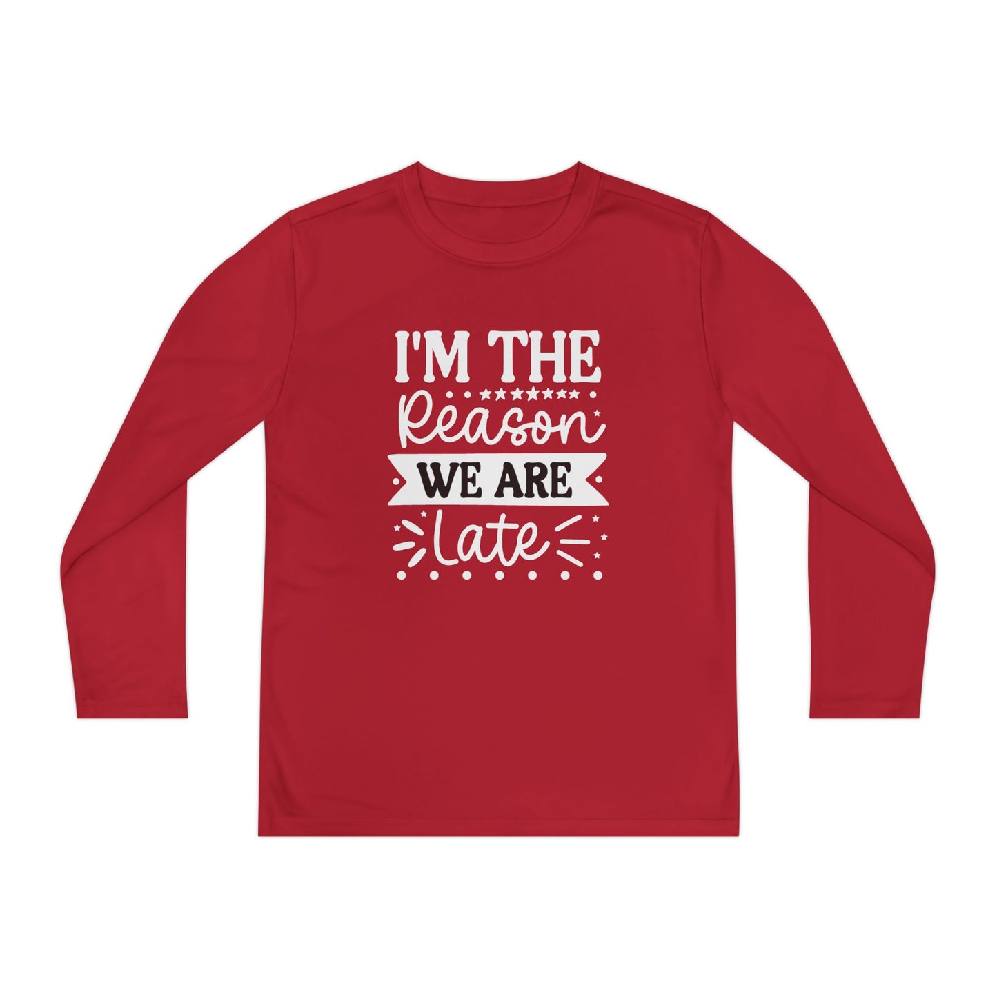 I'm The Reason We Are Late Youth Long Sleeve Tee