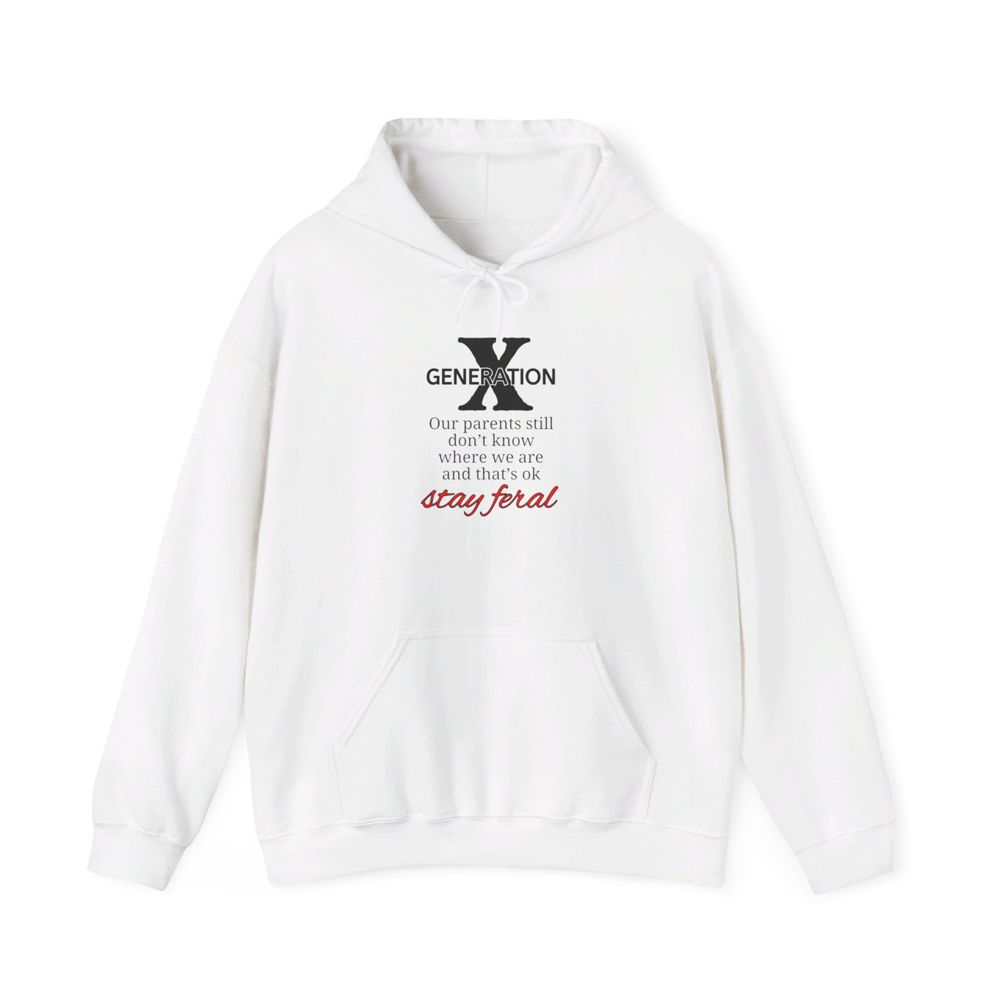 GenX Our Parents Still Don't Know Where We Are ...Heavy Blend™ Hooded Sweatshirt