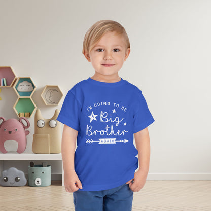 I'm Going To Be A Big Brother Again Toddler Tee