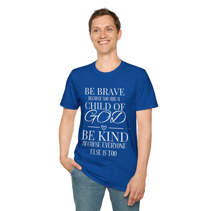 Be Brave Because You Are A Child of God T-shirt