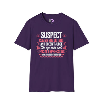Suspect Claims She Listens & Doesn't Judge Adult T-shirt