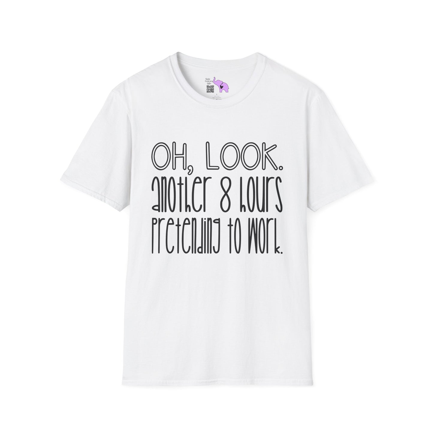 Oh Look Another 8 Hours Pretending To Work Adult T-shirt