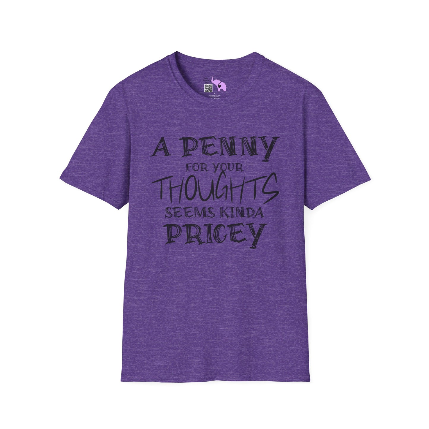 A Penny For Your Thoughts Seems Kinda Pricey Adult T-shirt