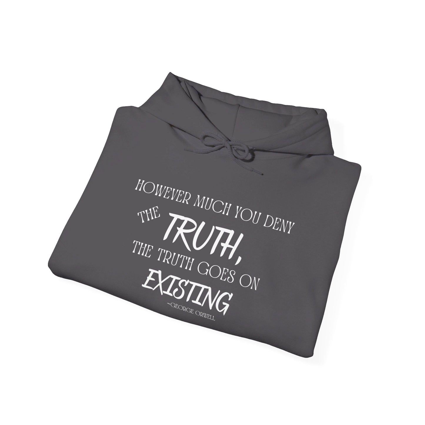 However Much You Deny The Truth... Heavy Blend™ Hooded Sweatshirt