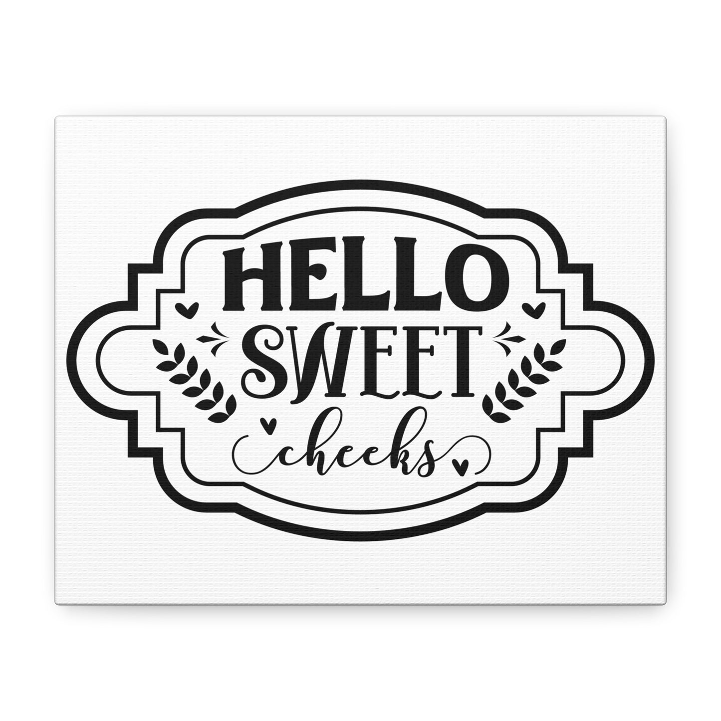 Hello Sweet Cheeks Canvas Art