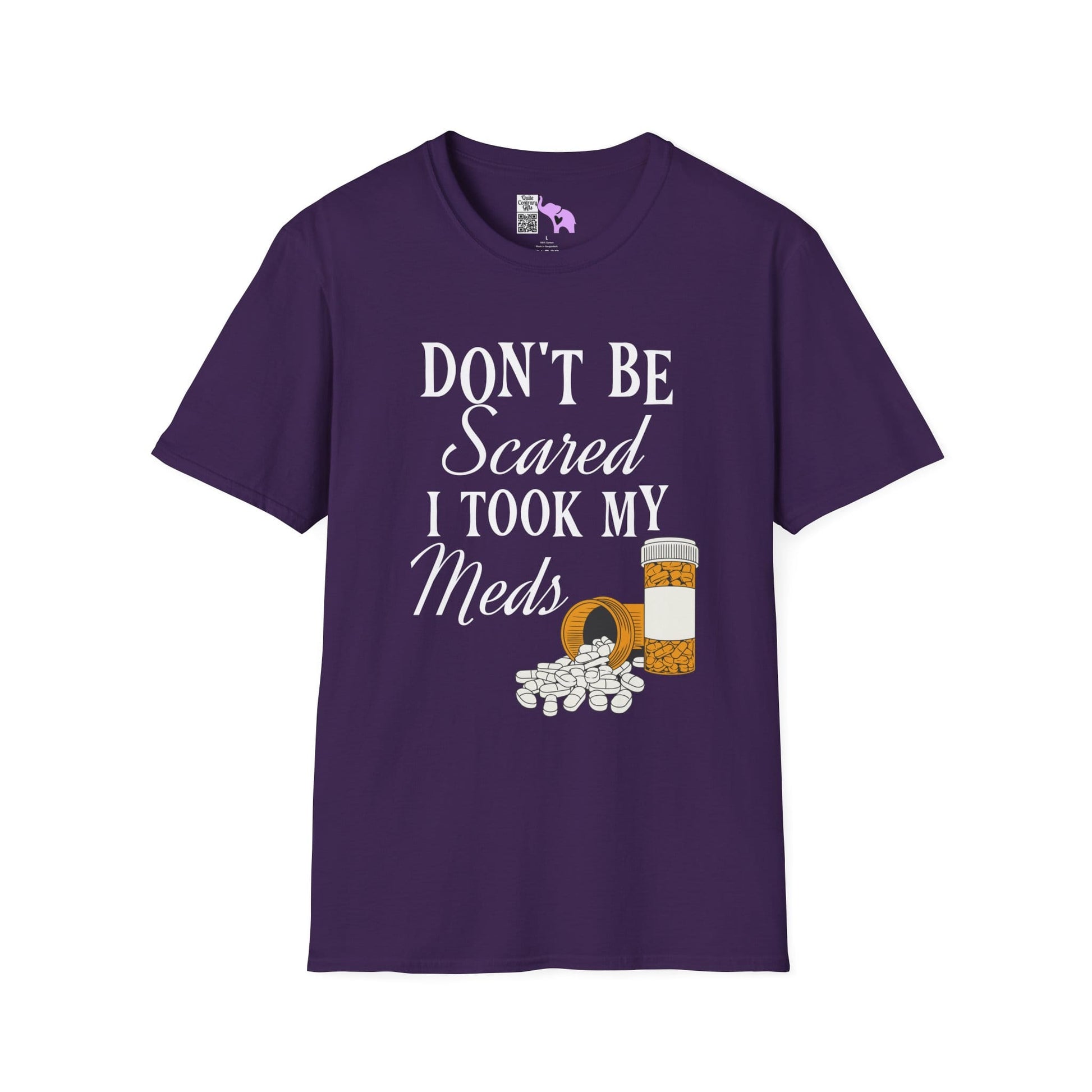 ""Don't Be Scared I Took My Meds Adult T-shirt