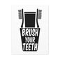 Brush Your Teeth Canvas Vertical Wraps w/o Frame