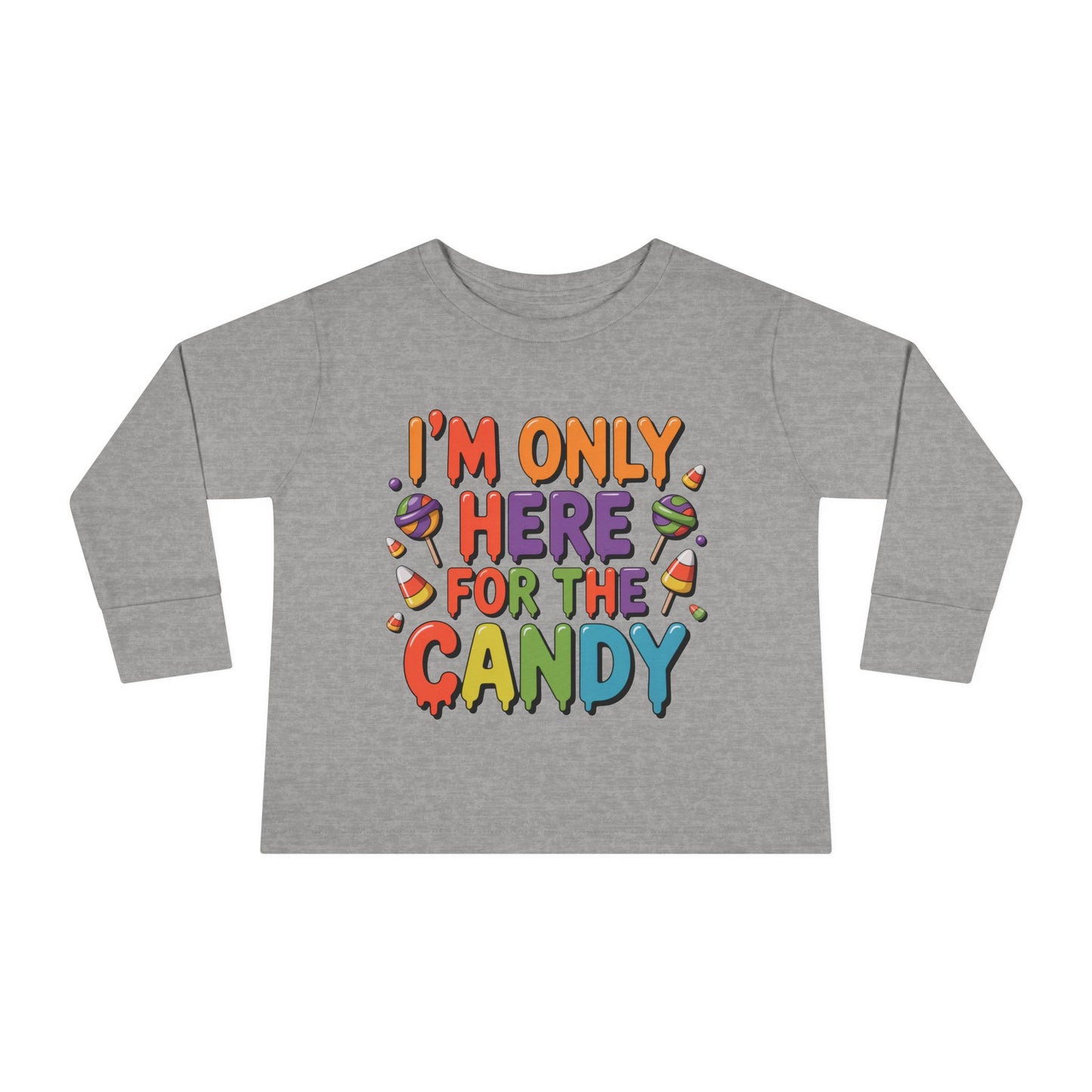 I'm Only Here For The Candy Toddler Long Sleeve Tee